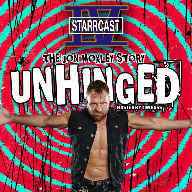 Starrcast IV: Unhinged - The Jon Moxley Story