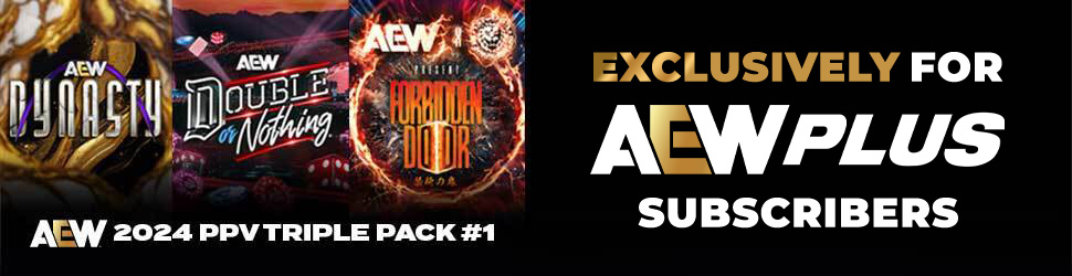 AEW 2024 PPV - Triple Pack #1 Exclusively for AEW Plus subscribers