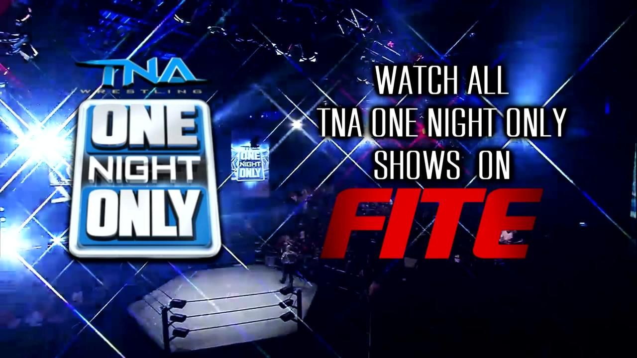 TNA One Night Only on FITE TrillerTV Powered by FITE