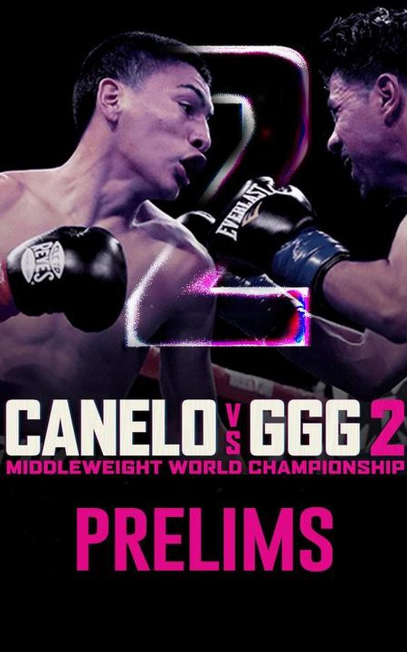 ▷ Canelo vs GGG 2 Prelims - Official Free Replay