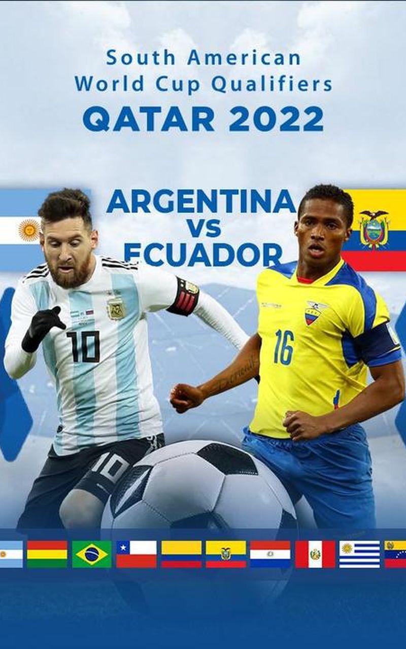 South America Qualifiers Qatar 2022 Argentina Vs Ecuador