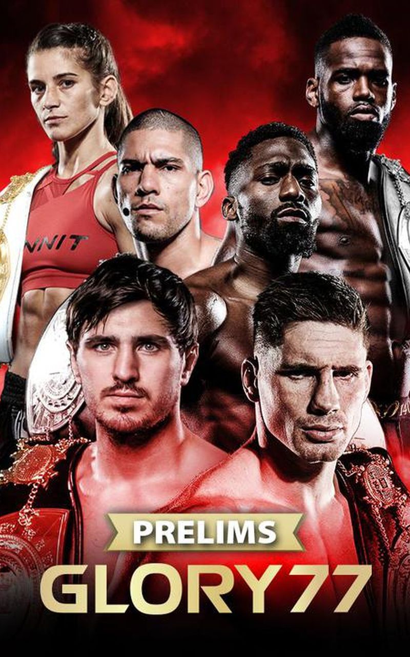 Prelims: Glory 77 - Official Free Replay - FITE
