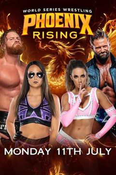 World Series Wrestling: Phoenix Rising, July 11th