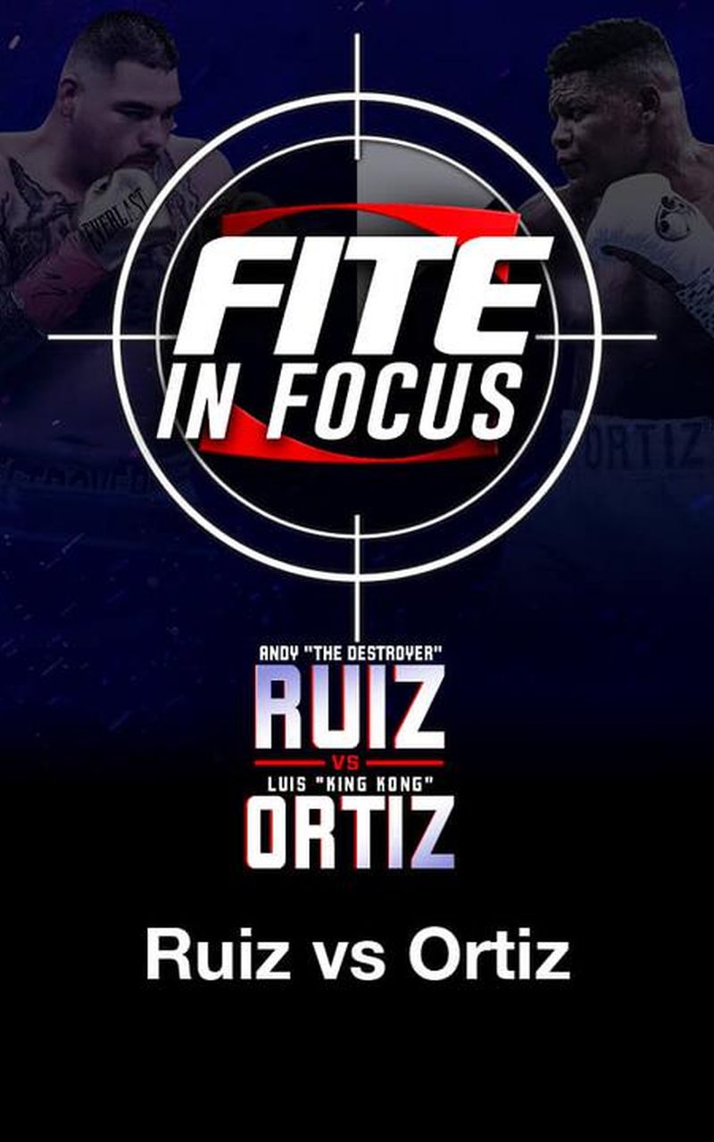 ▷ FITE in Focus Ruiz vs Ortiz - Official Free Replay
