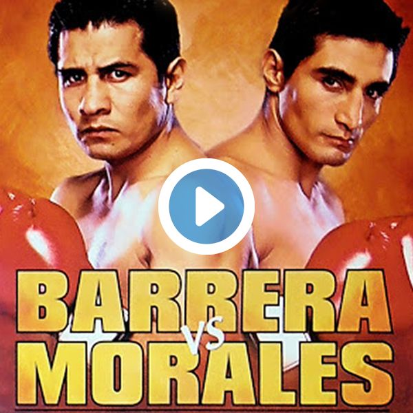 ▷ Top Rank Classics: Erik Morales vs Marco Barrera 2 - June 22nd 