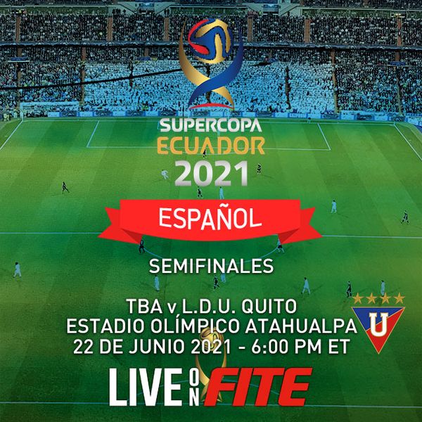 ▷ SuperCopa Ecuador 2021 Semi-finals: L.D.U Quito vs Delfin (en Español) - Official PPV Replay