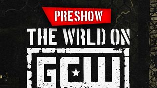 The WRLD on GCW: PreShow