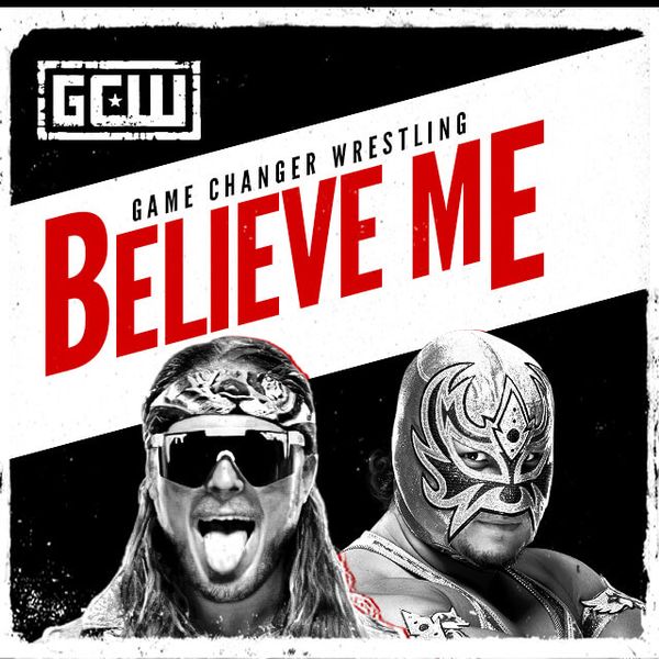 GCW: Believe Me