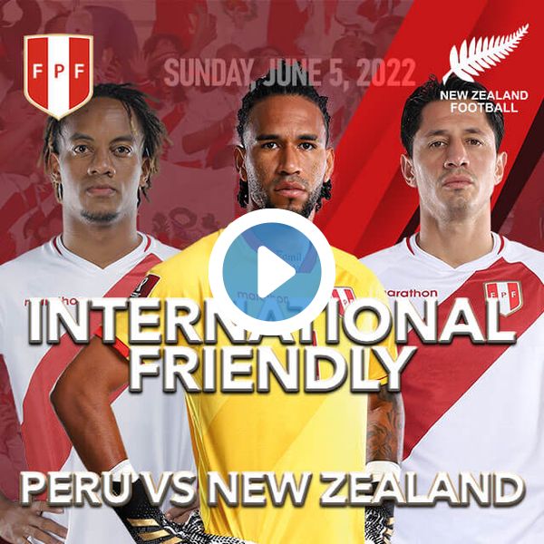 International Friendly Peru Vs New Zealand Replay Fite