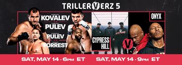 TrillerVerz V: Kovalev vs Pulev | Cypress Hill vs Onyx